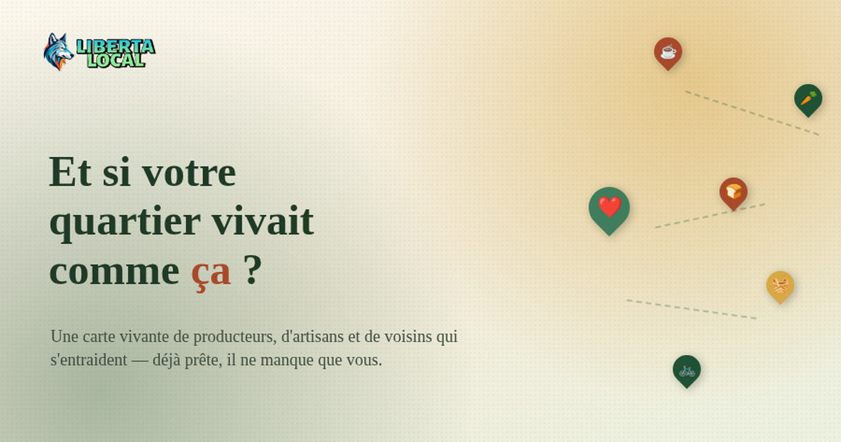 Illustration Liberta Local avec le vrai logo : une carte avec des marqueurs représentant un producteur de légumes, un boulanger, un café suspendu, un vélo de livraison et un artisan, autour du texte Et si votre quartier vivait comme ça